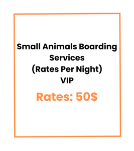 Small Animals Boarding Services (Rates Per Night) VIP